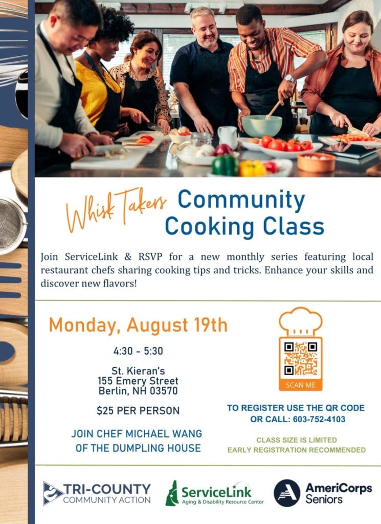 A diverse group of six adults gathered around a kitchen counter, engaged in a cooking class. They are chopping vegetables and mixing ingredients in bowls. The image is accompanied by text describing a "Whisk Takers Community Cooking Class" event, August 19th, 4:30-5:30, St. Kieran's, Berlin, NH. Featuring Chef Michael Wang for the first class. Call 603-752-4103 for more information or to register as spots are limited. Logos for TRI-COUNTY Community Action, ServiceLink, and AmeriCorps Seniors are displayed at the bottom of the flyer.